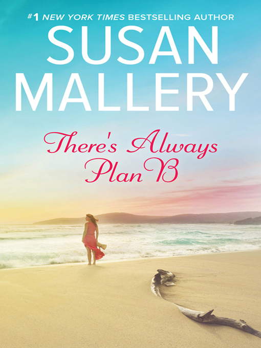 Title details for There's Always Plan B by SUSAN MALLERY - Available